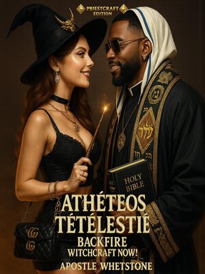 cover image of Atheteos Tetelestie--BACKFIRE WITCHCRAFT NOW